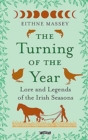 The Turning of the Year : Lore and Legends of the Irish Seasons - Book