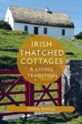 Irish Thatched Cottages : A Living Tradition - Book