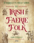 Farrelly’s Field Guide to Irish Faerie Folk - Book