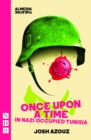 Once Upon A Time in Nazi Occupied Tunisia (NHB Modern Plays) - eBook