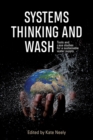 Systems Thinking and WASH : Tools and case studies for a sustainable water supply - Book