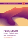 Politics Rules : Power, Globalization and Development - Book