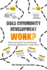Does Community Development Work? : Stories and practice for reconstructed community development in South Africa - Book
