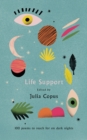 Life Support : 100 Poems to Reach for on Dark Nights - Book