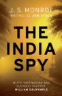 The India Spy : An electrifying spy thriller set in India from international bestseller J.S. Monroe - eBook