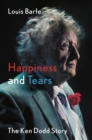 Happiness and Tears : The Ken Dodd Story - eBook