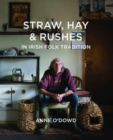 Straw, Hay & Rushes in Irish Folk Tradition - Book