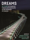 Dreams : 50 Years of Creativity, Culture and Community at the University of Limerick - Book