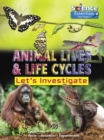 Animal Lives and Life Cycles : Let's Investigate Facts Activities Experients - Book