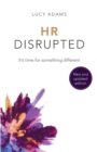 HR Disrupted : It's time for something different (2nd Edition) - Book