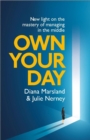 Own Your Day : New light on the mastery of managing in the middle - eBook