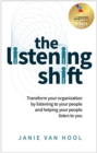 The Listening Shift : Transform your organization by listening to your people and helping your people listen to you - eBook