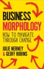 Business Morphology : How to navigate through change - eBook