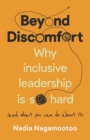 Beyond Discomfort : Why inclusive leadership is so hard (and what you can do about it) - Book