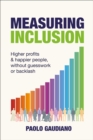 Measuring Inclusion : Higher profits and happier people, without guesswork or backlash - Book