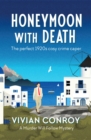 Honeymoon with Death : The perfect 1920s cosy crime caper - eBook