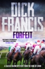 Forfeit : A classic racing mystery from the king of crime - eBook