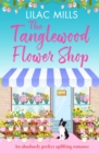 The Tanglewood Flower Shop : An absolutely perfect uplifting romance - eBook