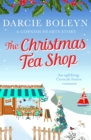 The Christmas Tea Shop : An uplifting, Cornish festive romance - Book