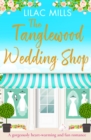 The Tanglewood Wedding Shop : A gorgeously heart-warming and fun romance - Book