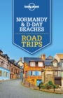 Lonely Planet Normandy & D-Day Beaches Road Trips - eBook