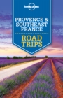 Lonely Planet Provence & Southeast France Road Trips - eBook