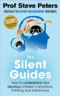The Silent Guides : How to understand and develop children's emotions, thinking and behaviours - eBook