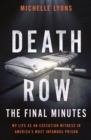 Death Row: The Final Minutes : My life as an execution witness in America's most infamous prison - eBook