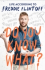 Do You Know What? : Life According to Freddie Flintoff - Book