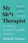 My Sh*t Therapist : & Other Mental Health Stories - eBook