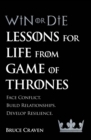 Win Or Die : Lessons for Life from Game of Thrones - Book