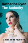The Audacity: Why Being Too Much Is Exactly Enough : The Sunday Times bestseller - Book
