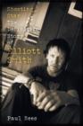 Shooting Star : The Definitive Story of Elliott Smith - Book