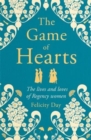 The Game of Hearts : The lives and loves of Regency women - Book