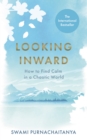 Looking Inward : How to Find Calm in a Chaotic World - eBook