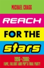 Reach for the Stars : 1996-2006: Fame, Fallout and Pop's Final Party - Book