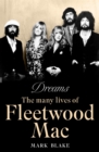 Dreams : The Many Lives of Fleetwood Mac - eBook