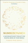 Numbercrunch : A Mathematician's Toolkit for Making Sense of Your World - eBook