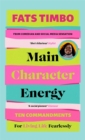 Main Character Energy : An Empowering Guide From TikTok Megastar Fats Timbo - Book