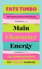 Main Character Energy : An Empowering Guide From TikTok Megastar Fats Timbo - eBook