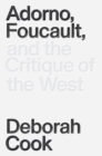 Adorno, Foucault and the Critique of the West - eBook