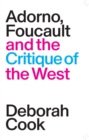 Adorno, Foucault and the Critique of the West - Book