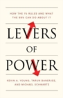 Levers of Power : How the 1% Rules and What the 99% Can Do About It - Book