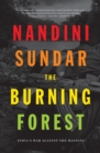 The Burning Forest : India’s War Against the Maoists - Book