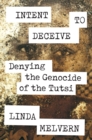 Intent to Deceive : Denying the Genocide of the Tutsi - eBook