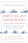 First-Class Passengers on a Sinking Ship : Elite Politics and the Decline of Great Powers - eBook