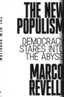The New Populism : Democracy Stares Into the Abyss - Book