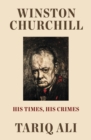Winston Churchill : His Times, His Crimes - Book