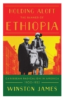 Holding Aloft the Banner of Ethiopia : Caribbean Radicalism in Early Twentieth Century America - Book