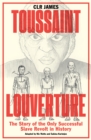 Toussaint Louverture : The Story of the Only Successful Slave Revolt in History - eBook